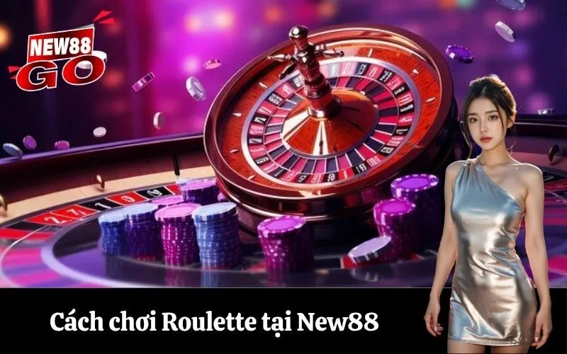 Cách chơi Roulette tại New88