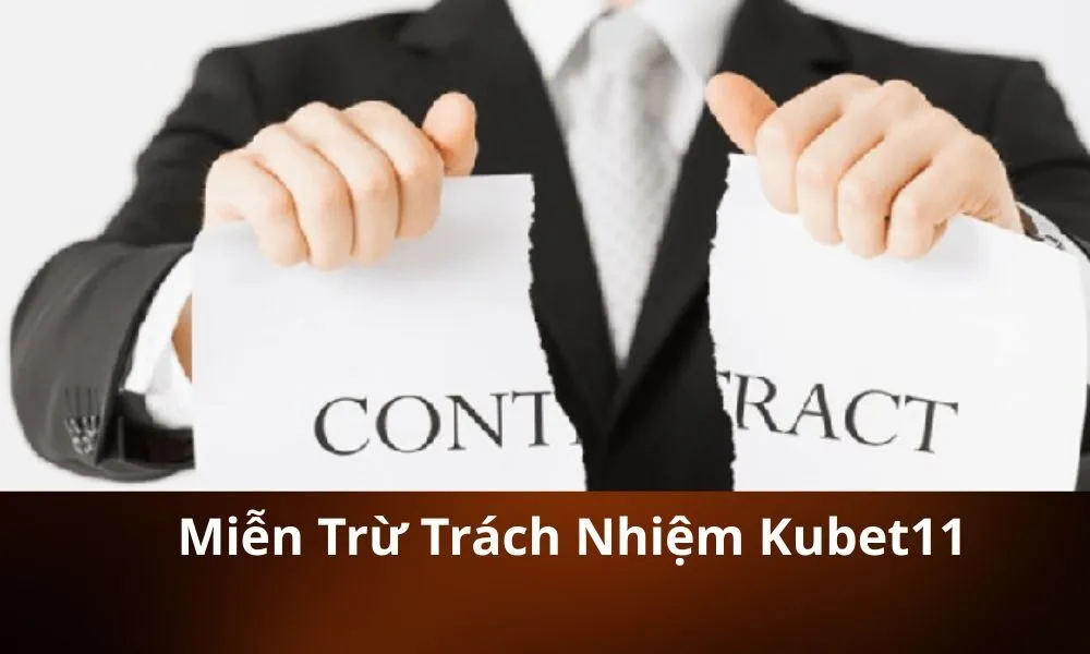 Miễn Trừ Trách Nhiệm Kubet11
