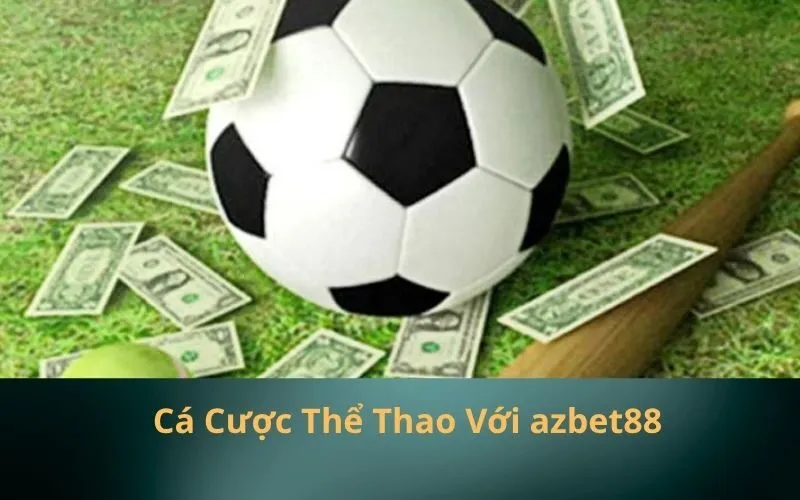 Cá Cược Thể Thao Với azbet88