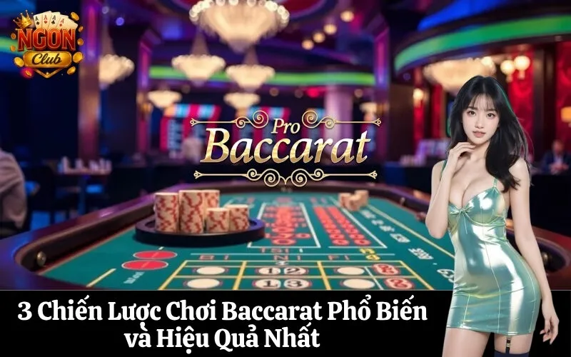 3 Chiến Lược Chơi Baccarat Phổ Biến và Hiệu Quả Nhất