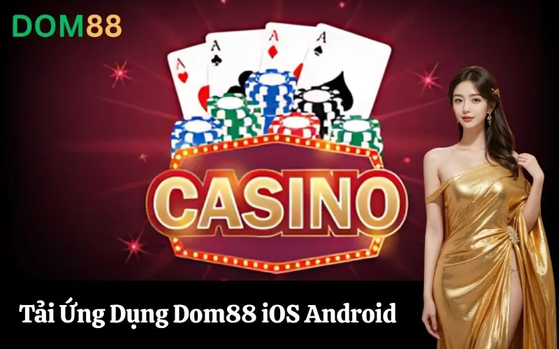 Tải Ứng Dụng Dom88 iOS Android