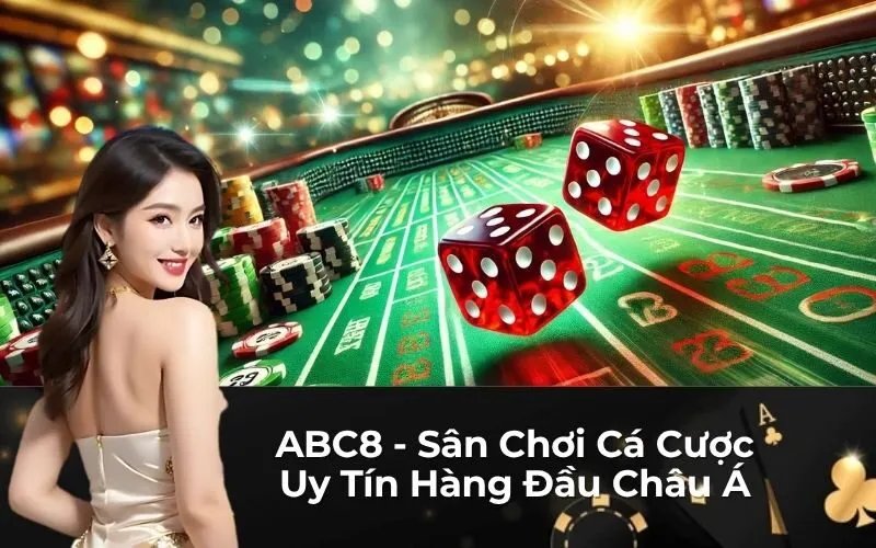 ABC8 - Sân Chơi Cá Cược Uy Tín Hàng Đầu Châu Á