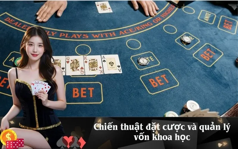 Chiến thuật đặt cược và quản lý vốn khoa học