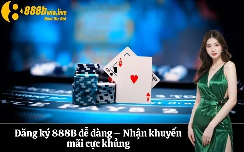 Đăng ký 888B dễ dàng – Nhận khuyến mãi cực khủng