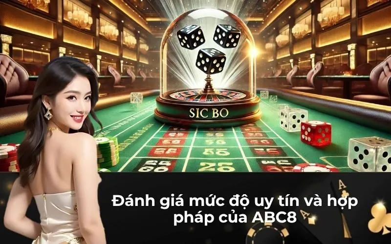 Đánh giá mức độ uy tín và hợp pháp của ABC8