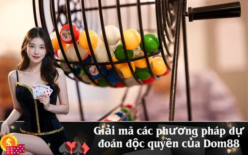 Giải mã các phương pháp dự đoán độc quyền của Dom88
