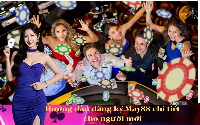 Hướng dẫn đăng ký May88 chi tiết cho người mới