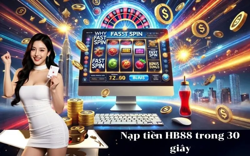 Nạp tiền HB88 trong 30 giây