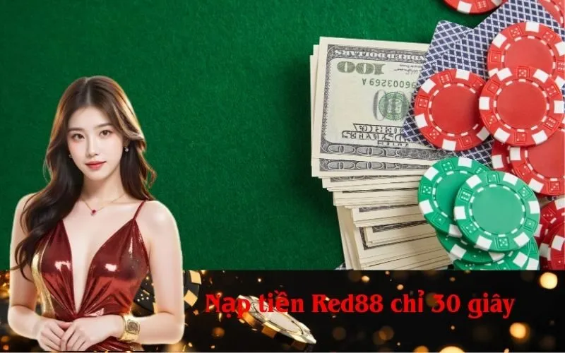 Nạp tiền Red88 chỉ 30 giây