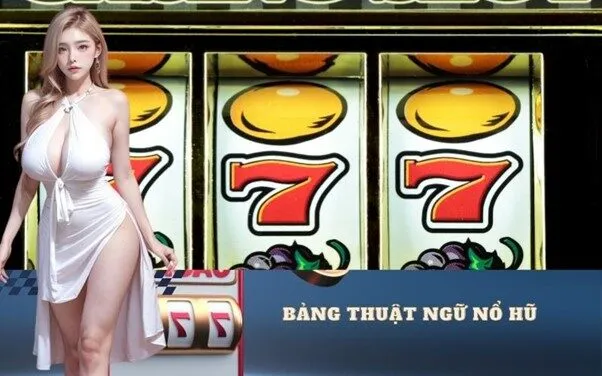 Bảng thuật ngữ nổ hũ