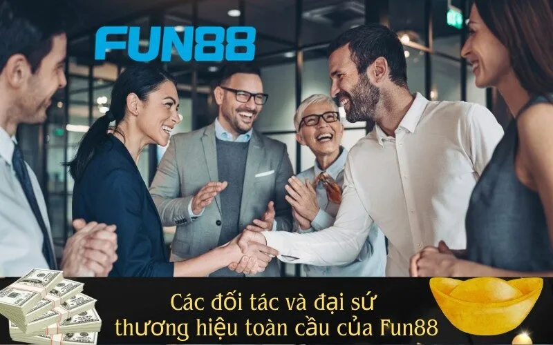 Các đối tác và đại sứ thương hiệu toàn cầu của Fun88
