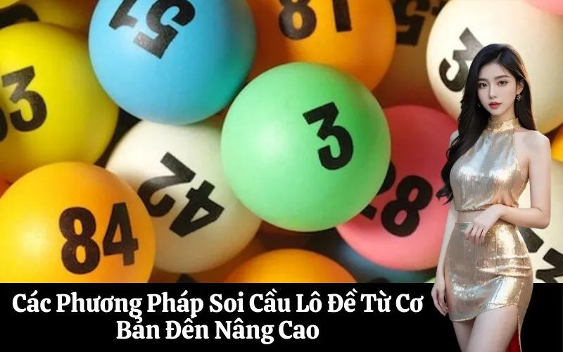 Các Phương Pháp Soi Cầu Lô Đề Từ Cơ Bản Đến Nâng Cao