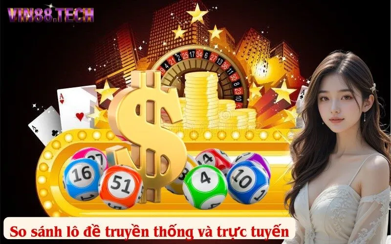 So sánh lô đề truyền thống và trực tuyến