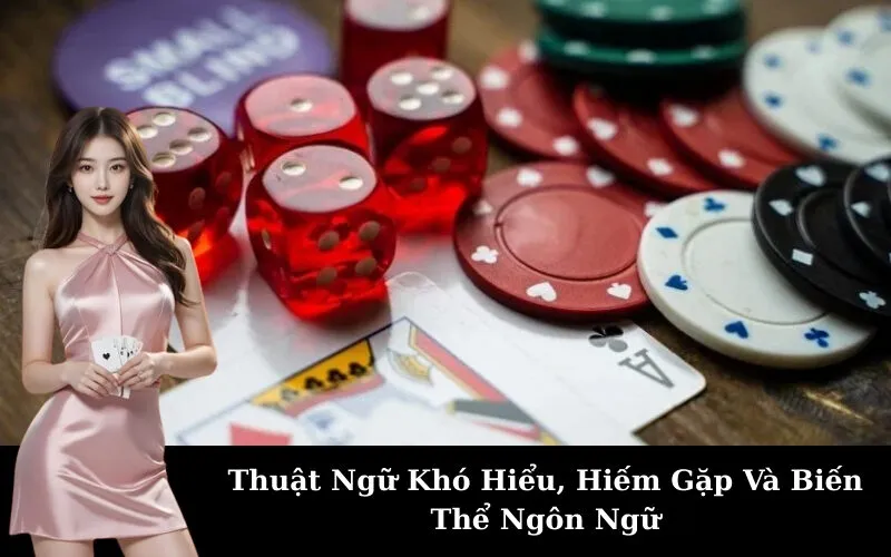 Thuật Ngữ Khó Hiểu, Hiếm Gặp Và Biến Thể Ngôn Ngữ