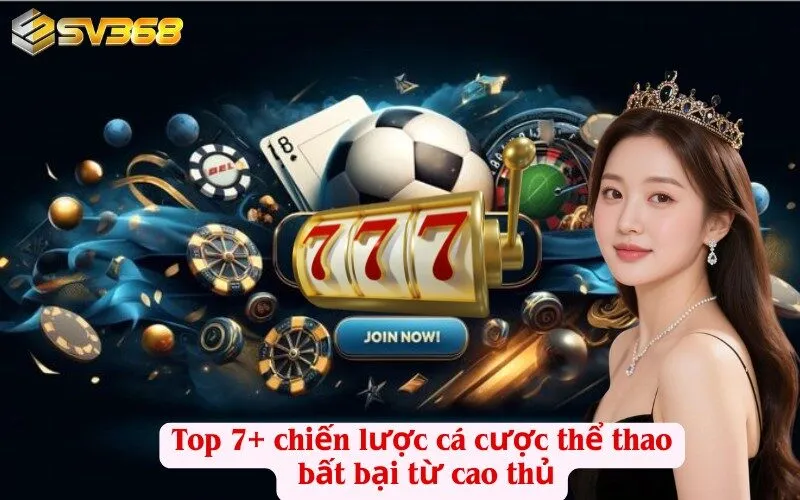 Top 7+ chiến lược cá cược thể thao bất bại từ cao thủ