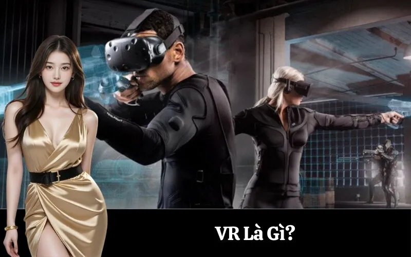 VR Là Gì?