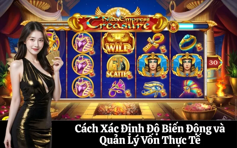 Cách Xác Định Độ Biến Động và Quản Lý Vốn Thực Tế