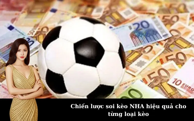 Chiến lược soi kèo NHA hiệu quả cho từng loại kèo